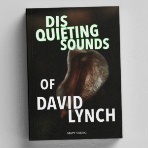 Disquieting Sounds of David Lynch