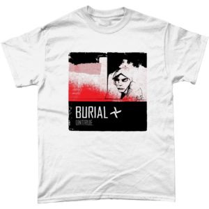 Burial "Untrue" Tee